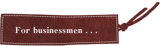 For businessmen . . .